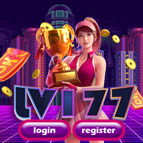 lv177 สล็อตเว็บตรง เล่นง่าย จ่ายจริง